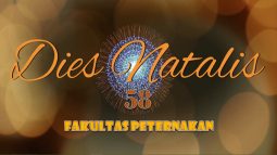 ACARA PEMBUKAAN DIES NATALIS FAKULTAS PETERNAKAN KE-58 TAHUN 2021